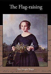 The Flag-Raising (Kate Douglas Wiggin)