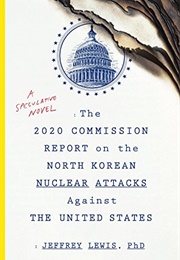 The 2020 Commission Report on the North Korean Nuclear Attacks Against the United States (Jeffrey Lewis)