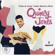 This Is How I Feel About Jazz – Quincy Jones (Paramount, 1956)