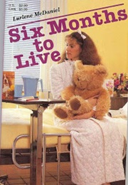 Six Months to Live (Lurlene Mcdaniel)