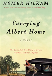 Carrying Albert Home (Homer Hickam)