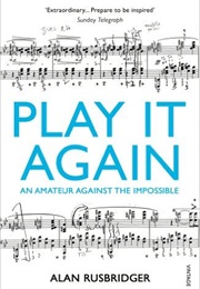 Play It Again (Alan Rusbridger)