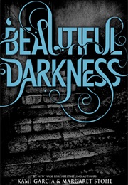 Beautiful Darkness (Kami Garcia & Margaret Stohl)