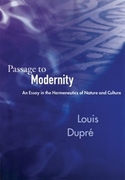 Passage to Modernity (Louis Dupre)