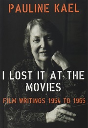 I Lost It at the Movies (Pauline Kael)