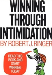 Winning Through Intimidation (Robert J. Ringer)