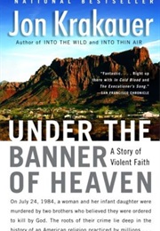 Under the Banner of Heaven: A Story of Violent Faith (Jon Krakauer)