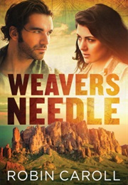 Weaver&#39;s Needle (Robin Caroll)