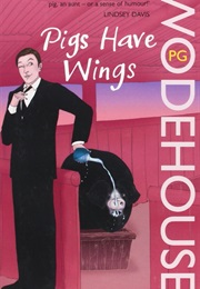 Pigs Have Wings (P. G. Wodehouse)