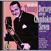 The Best of Tommy Dorsey and His Clambake Seven, 1936-1938