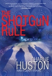 The Shotgun Rule (Charlie Huston)