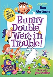 My Weird School Special: Bunny Double, We&#39;re in Trouble! (Dan Gutman)