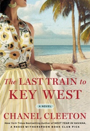 The Last Train to Key West (Chanel Cleeton)