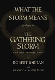 What the Storm Means: The Prologue to the Gathering Storm (Robert Jordan and Brandon Sanderson)