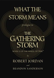 What the Storm Means: The Prologue to the Gathering Storm (Robert Jordan and Brandon Sanderson)