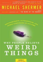 Why People Believe Weird Things