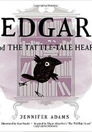 Edgar and the Tattle-Tale Heart (Jennifer Adams)