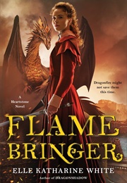 Flamebringer (Heartstone #3) (Elle Katharine White)