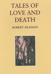 Tales of Love and Death (Robert Aickman)