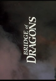 Bridge of Dragons. (1999)