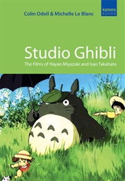 Studio Ghibli: The Films of Hayao Miyazaki and Isao Takahata (Colin Odell)