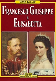 Franz Joseph and Elizabeth (Georg Kugler)