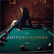 Ashton Shepherd Sounds So Good