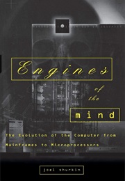 Engines of the Mind (Joel Shurkin)