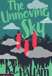 The Unmoving Sky (K.L. Hallam)