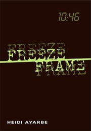 Freeze Frame (Heidi Ayarbe)