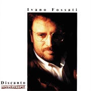 Ivano Fossati - Discanto