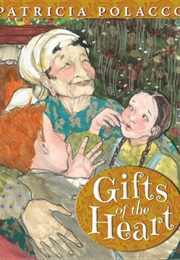 Gifts of the Heart (Patricia Polacco)