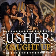Caught Up - Usher