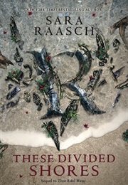 These Divided Shores (Sara Raasch)