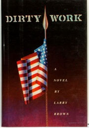 Dirty Work (1989, Novel) (Larry Brown)