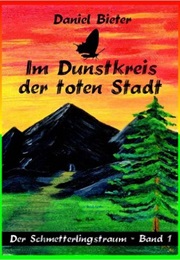 Im Dunstkreis Der Toten Stadt (Daniel Bieter)