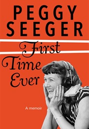 First Time Ever (Peggy Seeger)