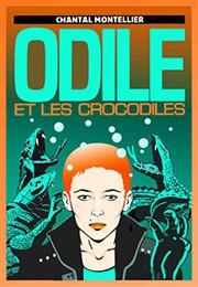 Odile & the Crocodiles (Chantal Montellier)
