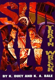 Train Wreck: Kansas 1892 (Kathleen Duey)