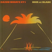 Zazou/Bikaye/CY 1 – Noir Et Blanc