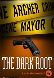 The Dark Root (Archer Mayor)