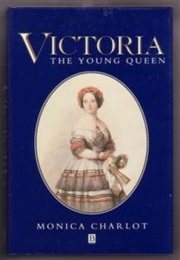 Victoria, the Young Queen (Monica Charlot)