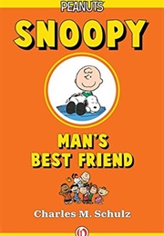 Snoopy, Man's Best Friend (Charles M Schulz)