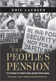 The People's Pension: The Struggle to Defend Social Security Since Reagan (Eric Laursen)