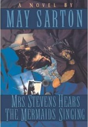 Mrs. Stevens Hears the Mermaids Singing (May Sarton)