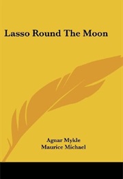 Lasso Round the Moon (Agnar Mykle)