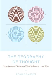 The Geography of Thought (Richard E. Nisbett)