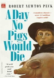 A Day No Pigs Would Die (Robert Newton Peck)
