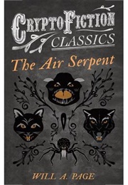 The Air Serpent (Will A. Page)