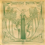 Josephine Foster - Hazel Eyes, I Will Lead You